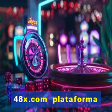 48x.com plataforma de jogos